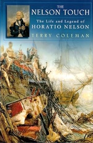 Image du vendeur pour The Nelson Touch: The Life and Legend of Horatio Nelson mis en vente par LEFT COAST BOOKS