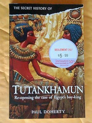 Imagen del vendedor de The Secret History of Tutankhamun: Re-opening the Case of Egypt's Boy-King a la venta por Livresse