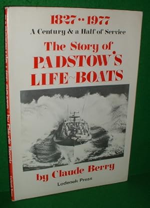 1827- 1977 A CENTURY & A HALF OF SERVICE THE STORY OF PADSTOW'S LIFE BOATS