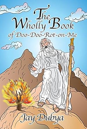 Seller image for The Wholly Book of Doo-Doo-Rot-On-Me for sale by WeBuyBooks