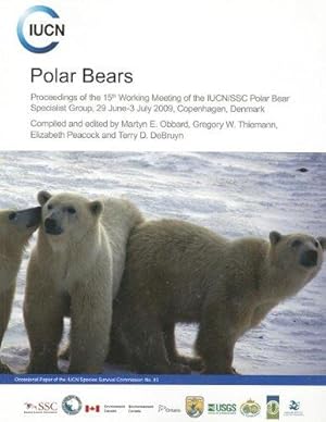 Image du vendeur pour Polar Bears: Proceedings of the 15th Working Meeting of the Iucn/Ssc Polar Bear Specialist Group, Copenhagen, Denmark, 29 June-3 July 2009 (Occasional Paper of the Iucn Species Survival Commission) mis en vente par WeBuyBooks