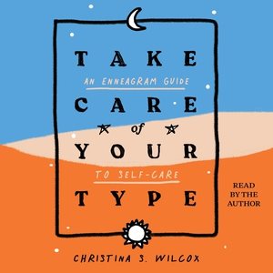 Image du vendeur pour Take Care of Your Type : An Enneagram Guide to Self-Care mis en vente par GreatBookPrices