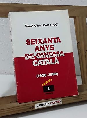 Seixanta anys de cinema català 1930 - 1990