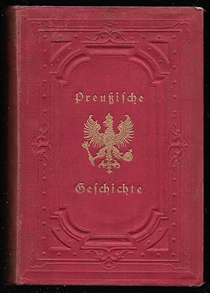 Bild des Verkufers fr Preuische Geschichte. Mit einer historischen Karte von H.Kiepert. Erster und zweiter Band [in einem Band]. zum Verkauf von Antiquariat Bibliomania