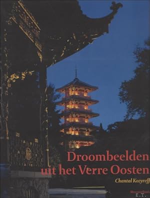 Bild des Verkufers fr Droombeelden uit het Verre Oosten de Japanse Toren en het Chinese Paviljoen te Laken : zum Verkauf von BOOKSELLER  -  ERIK TONEN  BOOKS