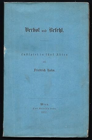 Imagen del vendedor de Verbot und Befehl. Lustspiel in fnf Aufzgen. a la venta por Antiquariat Bibliomania