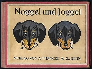 Noggel und Joggel. E Daggelgschicht mit 12 farbigen Bildern von W.Planck und berndeutschem Text v...