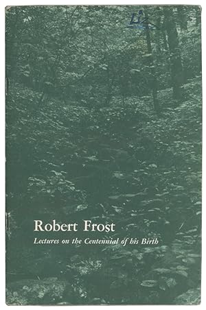 Bild des Verkufers fr Robert Frost: Lectures on the Centennial of his Birth. "In- and Outdoor Schooling" Robert Frost and the Classics; "Towards the Source" The Self-Realisation of Robert Frost, 1911-1912; Robert Frost's "Enigmatical Reserve" the Poet as Teacher and Preacher; "Inner Weather" Robert Frost as a Metaphysical Poet zum Verkauf von Adrian Harrington Ltd, PBFA, ABA, ILAB