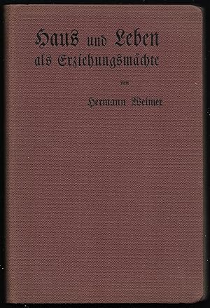 Bild des Verkufers fr Haus und Leben als Erziehungsmchte. Kritische Betrachtungen. zum Verkauf von Antiquariat Bibliomania