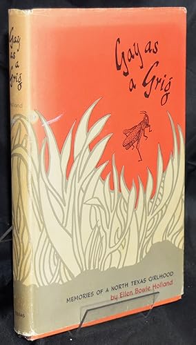 Seller image for Gay As A Grig. Memories of A North Texas Girlhood. First Edition. for sale by Libris Books