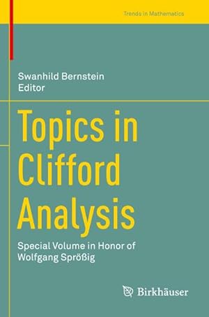 Bild des Verkufers fr Topics in Clifford Analysis : Special Volume in Honor of Wolfgang Sprig zum Verkauf von AHA-BUCH GmbH