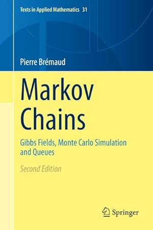 Bild des Verkufers fr Markov Chains : Gibbs Fields, Monte Carlo Simulation and Queues zum Verkauf von AHA-BUCH GmbH