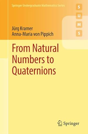 Seller image for From Natural Numbers to Quaternions for sale by AHA-BUCH GmbH
