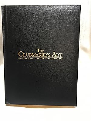 Seller image for The Clubmaker s Art: Antique Golf Clubs and Their History for sale by Kruse Arizona Books