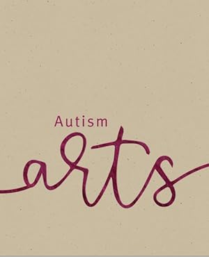 Bild des Verkufers fr Autism Arts : A Partnership Between Autism Nova Scotia and the Art Gallery of Nova Scotia zum Verkauf von GreatBookPrices