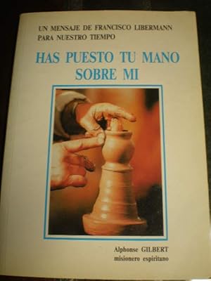 Seller image for Un mensaje de Francisco Libermann para nuestro tiempo. Has puesto tu mano sobre m for sale by Librera Antonio Azorn