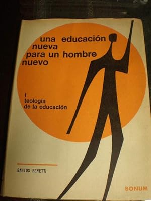 Seller image for Una educacin nueva para un hombre nuevo I. Teologa de la educacin for sale by Librera Antonio Azorn