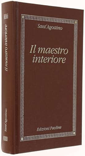 IL MAESTRO INTERIORE. Testi scelti, introduzione e commenti a cura di padre Agostino Trapè.: