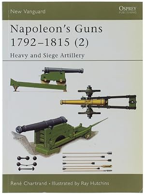 NAPOLEON'S GUNS 1792-1815 (2). Heavy and Siege Artillery.: