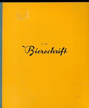 Bierschrift . Eine amüsante Abhandlung über bier anläßlich des 85jährigen Bestehens der Essener-A...