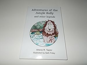 Image du vendeur pour Adventures of the Jungle Bully: How the Lion Became King of the Jungle and other Legends mis en vente par Paradise Found Books