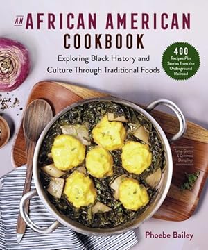 Immagine del venditore per African American Cookbook : Exploring Black History and Culture Through Traditional Foods venduto da GreatBookPrices