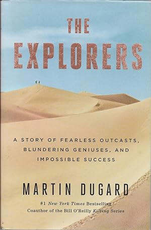 Seller image for The Explorers: A Story of Fearless Outcasts, Blundering Geniuses, and Impossible Success for sale by First Class Used Books