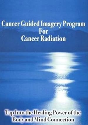 Bild des Verkufers fr Cancer Guided Imagery Program For Cancer Radiation NTSC DVD (DVD-Video) zum Verkauf von AussieBookSeller