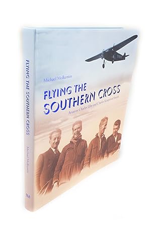 Flying the Southern Cross Aviators Charles Ulm and Charles Kingsford Smith