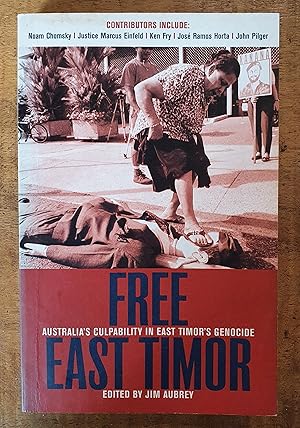 FREE EAST TIMOR: Australia's culpability in East Timor's Genocide