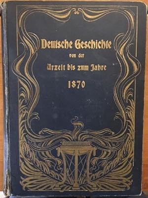 Seller image for Deutsche Geschichte von der Urzeit bis zum Jahre 1870 for sale by Alplaus Books