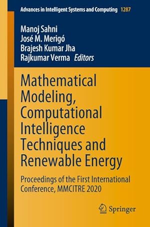 Seller image for Mathematical Modeling, Computational Intelligence Techniques and Renewable Energy : Proceedings of the First International Conference, MMCITRE 2020 for sale by AHA-BUCH GmbH