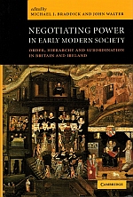 Bild des Verkufers fr NEGOTIATING POWER IN EARLY MODERN SOCIETY. Order, Hierarchy and Subordination in Britain and Ireland. zum Verkauf von Sainsbury's Books Pty. Ltd.