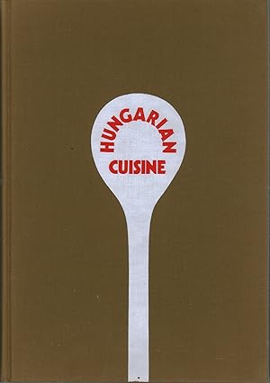 Imagen del vendedor de Hungarian cuisine A complete cookery book a la venta por Di Mano in Mano Soc. Coop