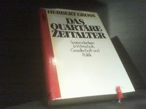 Das quartäre Zeitalter : Systemdenken in Wirtschaft, Gesellschaft u. Politik.