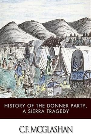 Imagen del vendedor de History of the Donner Party, a Tragedy of the Sierra a la venta por GreatBookPrices