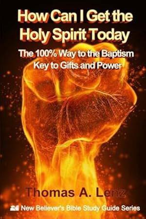 Seller image for How Can I Get the Holy Spirit Today : 100% Way to the Baptism - Key to Gifts and Power for sale by GreatBookPrices
