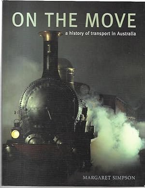 Imagen del vendedor de On The Move A History of Transport in Australia a la venta por City Basement Books