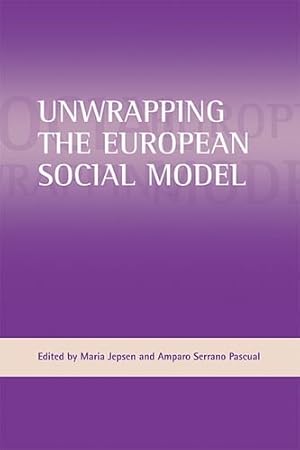 Imagen del vendedor de Unwrapping the European social model [Hardcover ] a la venta por booksXpress