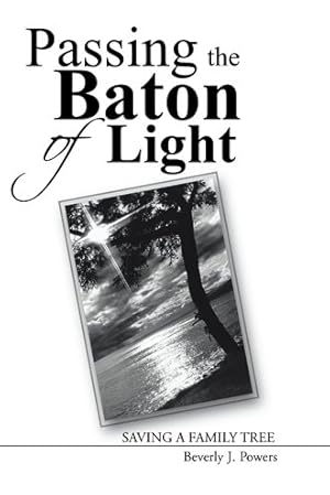 Immagine del venditore per Passing the Baton of Light : Saving a Family Tree venduto da GreatBookPrices