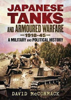 Imagen del vendedor de Japanese Tanks and Armoured Warfare 1932-1945 (Hardcover) a la venta por Grand Eagle Retail