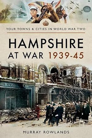 Seller image for Hampshire at War 1939-45 (Paperback) for sale by Grand Eagle Retail