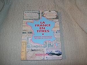 Image du vendeur pour LA FRANCE EN TITRES. Rpertoire dpartemental des titres de collection. mis en vente par Nouvene Sylvie