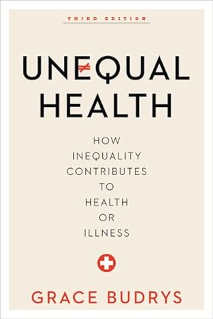 Imagen del vendedor de Unequal Health : How Inequality Contributes to Health or Illness a la venta por GreatBookPrices
