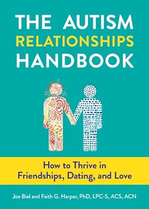 Seller image for Autism Relationships Handbook : How to Thrive in Friendships, Dating, and Love for sale by GreatBookPrices