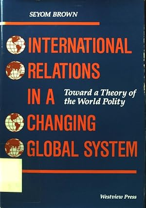 Bild des Verkufers fr International Relations In A Changing Global System: Toward A Theory Of The World Polity; zum Verkauf von books4less (Versandantiquariat Petra Gros GmbH & Co. KG)