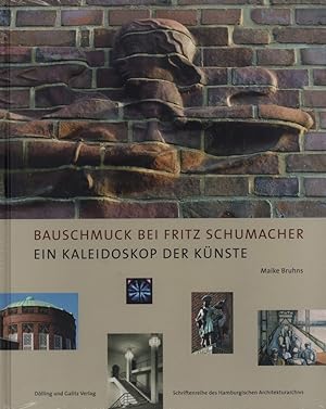 Bauschmuck bei Fritz Schumacher. Ein Kaleidoskop der Künste.