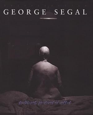 Seller image for GEORGE SEGAL. Rtrospective. Sculptures, peintures et dessins for sale by Librairie Couleur du Temps