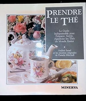 Imagen del vendedor de Prendre le th le guide indispensable pour prparer, servir, apprcier les ths du monde entier a la venta por LibrairieLaLettre2