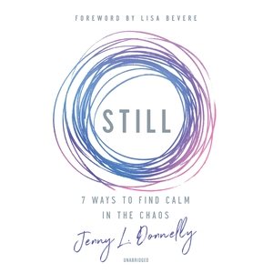 Seller image for Still : 7 Ways to Find Calm in the Chaos for sale by GreatBookPrices